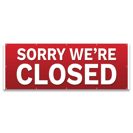 Signmission Sorry Were Closed Banner Concession Stand Food Truck Single Sided B-120-30157